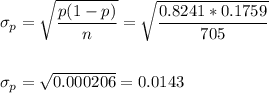 \sigma_p=\sqrt{\dfrac{p(1-p)}{n}}=\sqrt{\dfrac{0.8241*0.1759}{705}}\\\\\\ \sigma_p=\sqrt{0.000206}=0.0143