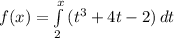 f(x) =\int\limits^x_2 {(t^{3}+4t-2 }) \, dt