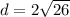d = 2 \sqrt{26}