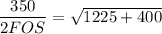 \dfrac{350}{2 FOS}  =\sqrt{ 1225+ 400