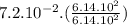 7.2.10^{-2}.(\frac{6.14.10^{2}}{6.14.10^{2}} )