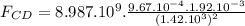F_{CD} = 8.987.10^{9}.\frac{9.67.10^{-4}.1.92.10^{-3}}{(1.42.10^{3})^{2}}