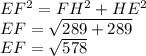 EF^2 = FH^2+HE^2\\ EF = \sqrt{289+289} \\ EF = \sqrt{578}