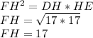 FH^2=DH*HE \\ FH = \sqrt{17*17} \\ FH = 17