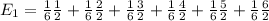 E_1 = \frac{1}{6}\frac{1}{2}  + \frac{1}{6}\frac{2}{2} +\frac{1}{6}\frac{3}{2} +\frac{1}{6}\frac{4}{2} +\frac{1}{6}\frac{5}{2} +\frac{1}{6}\frac{6}{2}