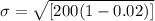 \sigma  =  \sqrt{[200 (1 -0.02)]}