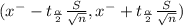 (x^{-} - t_{\frac{\alpha }{2} } \frac{S}{\sqrt{n} } , x^{-} + t_{\frac{\alpha }{2} } \frac{S}{\sqrt{n} } )