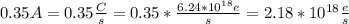 0.35A=0.35\frac{C}{s}=0.35*\frac{6.24*10^{18}e}{s}=2.18*10^{18}\frac{e}{s}