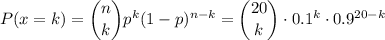 P(x=k)=\dbinom{n}{k}p^k(1-p)^{n-k}=\dbinom{20}{k}\cdot0.1^k\cdot0.9^{20-k}