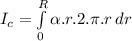 I_{c} = \int\limits^R_0 {\alpha.r.2.\pi.r } \, dr