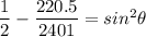\dfrac{1}{2 }  - \dfrac {220.5}{2401} = sin^2 \theta