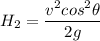 H_2 = \dfrac{v^2 cos^2 \theta}{2g}