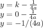 y=k-\frac{1}{4a}\\y=0-\frac{1}{4a}\\y=-1/(4a)