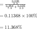 =\frac{\frac{0.036}{2.3}}{\frac{0.964}{7.9}+\frac{0.036}{2.3}}\\\\=0.11368 \times 100\%\\\\=11.368\%