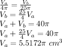 \frac{V_a}{4\pi}=\frac{V_b}{25\pi}\\V_b=\frac{25}{4}V_a  \\V_a+V_b=40\pi\\V_a+\frac{25}{4}V_a=40\pi\\V_a=5.5172\pi\ cm^3