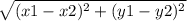 \sqrt{(x1 - x2)^2 + (y1 - y2)^2}