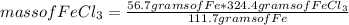 mass of FeCl_{3} =\frac{56.7 grams of Fe*324.4 grams of FeCl_{3} }{111.7 grams of Fe}
