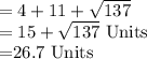 = 4+11+\sqrt{137}\\ =15+\sqrt{137}$ Units\\=26.7 Units