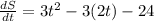 \frac{dS}{dt} = 3 t^{2} - 3 (2 t) - 24