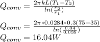 Q_{conv} = \frac{2 \pi k L (T_1 - T_2)}{ln(\frac{r_2}{r_1} )} \\\\Q_{conv} = \frac{2 \pi* 0.0284 *  0.3 (75 - 35)}{ln(\frac{0.04}{0.035} )} \\Q_{conv} = 16.04 W