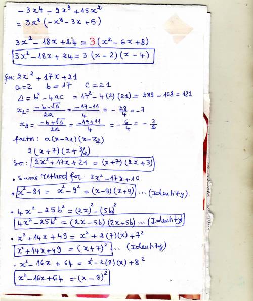 Factor the polynomials, show your work. -3x^4 - 9x³ + 15x²; 3x² - 18x + 24; 2x² + 17x + 21; 3x² - 17
