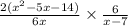 \frac{2( {x}^{2}  - 5x - 14)}{6x}  \times  \frac{6}{ x - 7}
