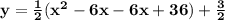 \mathbf{y = \frac{1}{2}(x^2 - 6x - 6x +36) + \frac 32}