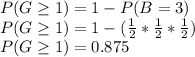 P(G\geq 1)=1-P(B=3)\\P(G\geq 1)=1-(\frac{1}{2}*\frac{1}{2}*\frac{1}{2})\\ P(G\geq 1)=0.875