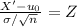 \frac{X' - u_0}{\sigma/\sqrt{n}} = Z