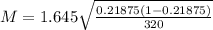 M = 1.645\sqrt{\frac{0.21875(1-0.21875)}{320}}