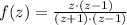 f(z) = \frac{z\cdot (z-1)}{(z+1)\cdot (z-1)}