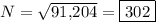 N=\sqrt{91,\!204}=\boxed{302}