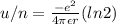 u/n = \frac{-e^2}{4\pi \epsilon r} (ln2)