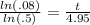 \frac{ln(.08)}{ln(.5)}=\frac{t}{4.95}
