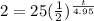 2=25(\frac{1}{2})^{\frac{t}{4.95}