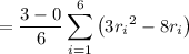 \displaystyle=\frac{3-0}6\sum_{i=1}^6\left(3{r_i}^2-8r_i\right)
