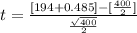 t  = \frac{[194  + 0.485] - [\frac{400}{2} ]}{\frac{\sqrt{400} }{2} }