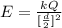 E =  \frac{k Q}{[\frac{d}{2} ] ^2}