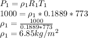 P_1 = \rho_1 R_1 T_1\\1000 = \rho_1 * 0.1889 * 773\\\rho_1 = \frac{1000}{0.1889 * 773} \\\rho_1 = 6.85 kg/m^2
