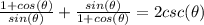 \frac{1+cos(\theta)}{sin(\theta)} +\frac{sin(\theta)}{1+cos(\theta)}=2csc(\theta)