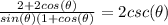 \frac{2+2cos(\theta)}{sin(\theta)(1+cos(\theta)}=2csc(\theta)