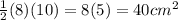 \frac{1}{2} (8)(10)=8(5)=40cm^2