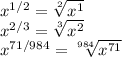 x^{1/2} = \sqrt[2]{x^1} \\x^{2/3}=\sqrt[3]{x^2} \\x^{71/984}=\sqrt[984]{x^{71}}