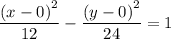 \dfrac{\left (x - 0  \right )^{2}}{12} - \dfrac{\left (y - 0  \right )^{2}}{24} = 1