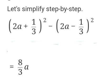 Simplify(2a+1/3)²-(2a-1/3)²