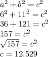 {a}^{2}  +  {b}^{2}  =  {c}^{2}  \\  {6}^{2}  +  {11}^{2}  =  {c}^{2}  \\ 36 + 121 =  {c}^{2}  \\ 157 =  {c}^{2}  \\  \sqrt{157}  =  {c}^{2}  \\ c = 12.529