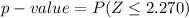 p-value  =  P(Z \le 2.270 )