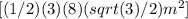 [(1/2)(3)(8)(sqrt(3)/2) m^2]