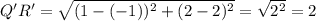 Q'R'=\sqrt{(1-(-1))^2+(2-2)^2}=\sqrt{2^2}=2