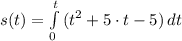 s(t) = \int\limits^{t}_{0} {(t^{2}+5\cdot t -5)} \, dt